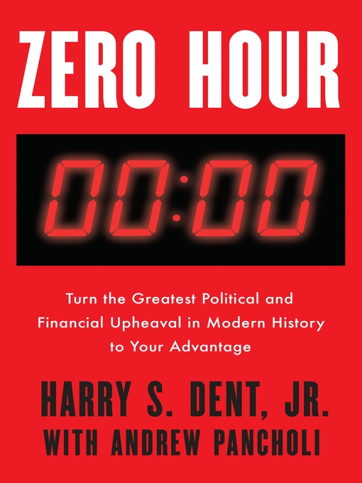 Title details for Zero Hour by Harry S. Dent, Jr. - Available